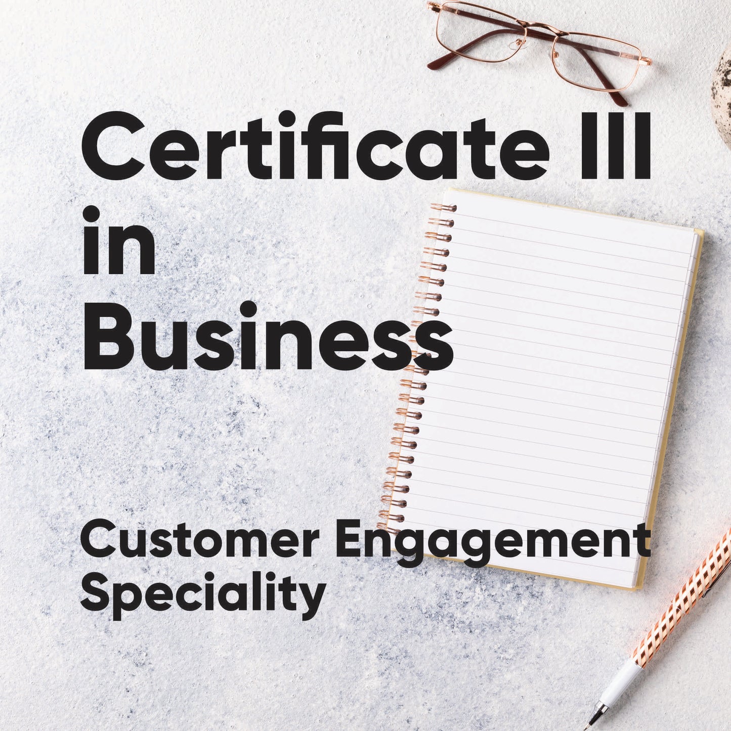 BSB30120 - Certificate III in Business - Customer Engagement