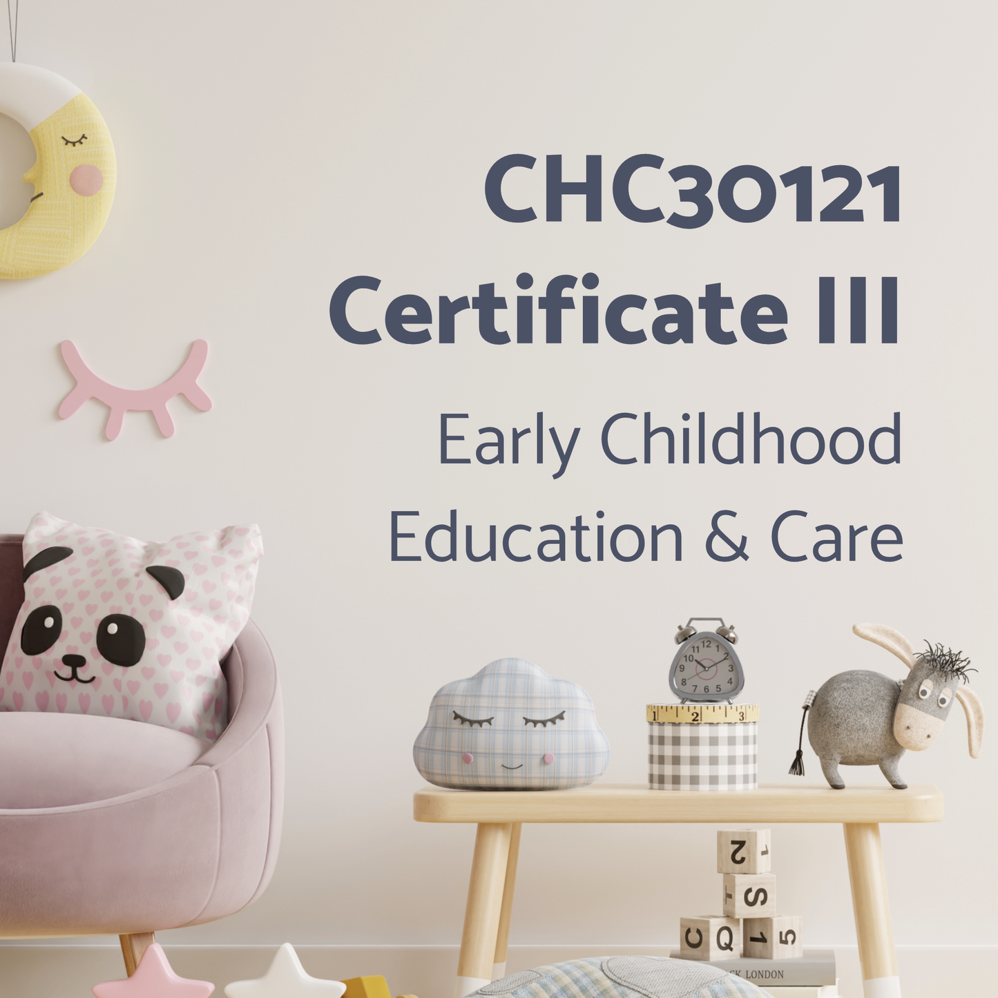 CHC30121 - Certificate III in Early Childhood Education and Care